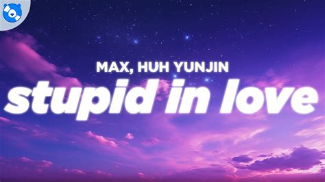 stupid in love lyrics max|More.